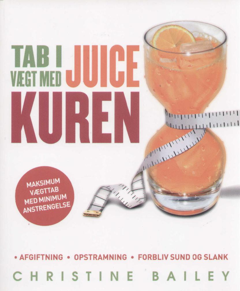 Christine Bailey – Tab i vægt med juice kuren